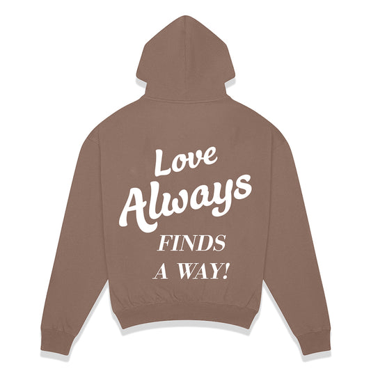 Love Always Finds A Way Hoodie